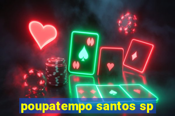 poupatempo santos sp